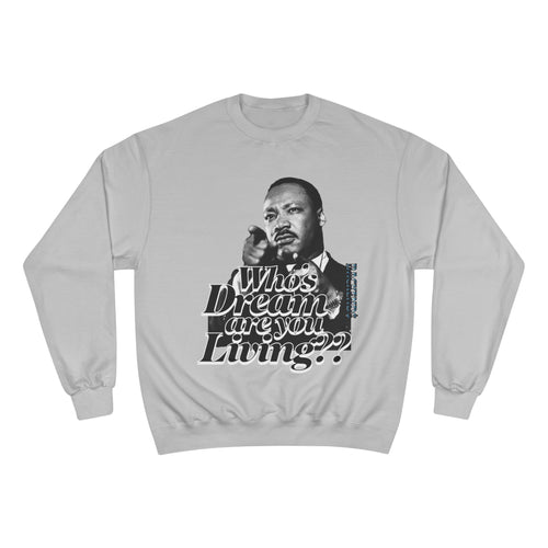 MLK 'Who's Dreaming Are You Living?' Sweatshirt